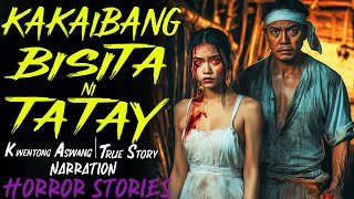 KAKAIBANG BISITA NI TATAY  Kwentong Aswang  True Story [upl. by Cerellia]