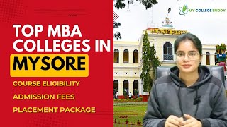 Top 10 MBA Colleges in Mysore Rankings Fees Entrance Exam Specializations Placements [upl. by Rehpotisrhc221]