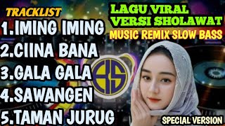 LAGU VIRAL VERSI SHOLAWAT MUSIC REMIX SLOW BASS SPECIAL VERSION [upl. by Anairotciv]