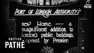 Port Of Londons Authoritys 1922 [upl. by Katrine]