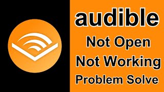 Audible App Not Working Not Opening Problem Solve on Android [upl. by Eanore]