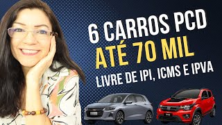 6 CARROS PCD 2023 ATÉ 70 MIL COM TODAS AS ISENÇÕES CÂMBIO MANUAL [upl. by Soulier737]