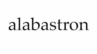 How to Pronounce alabastron [upl. by Ecyrb903]