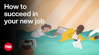 How to Succeed in Your New Job  The Way We Work a TED series [upl. by Wattenberg]