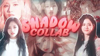 SHADOW  KPOP COLLAB [upl. by Wier]