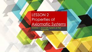 LESSON 2 Properties of Axiomatic Systems [upl. by Dnaletak]