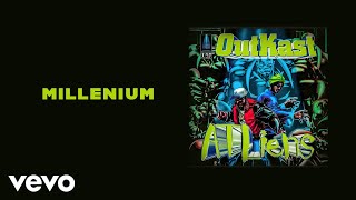 Outkast  Millennium Official Audio [upl. by Ynaffit]