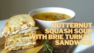 Butternut Squash Soup With Brie Turkey Sandwich [upl. by Leler285]