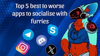 Top 5 best to worse SOCIAL MEDIA to socialise with FURRIES [upl. by Tammy]