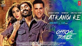 Atrangi Re  Official Concept Trailer Aanand Rai AR Rahman  Akshay Kumar Sara Ali Khan  Dhanush [upl. by Lauder]