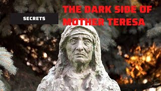 THE DARK SIDE OF MOTHER TERESA YOU OUGHT TO KNOW [upl. by Evelc228]