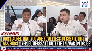 Rep Gutierrez  I dont agree that youre powerless to create this task force  GMA Integrated News [upl. by Elimac]