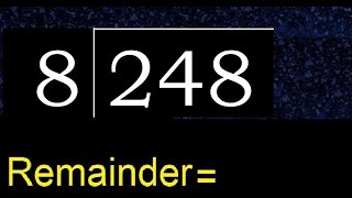 Divide 248 by 8  remainder  Division with 1 Digit Divisors  How to do [upl. by Adnuhsor182]