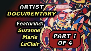 Artist Documentary featuring Suzanne Marie LeClair Part 1 of 4 [upl. by Danni]