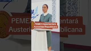 PEMEX implementará Austeridad Republicana ⛽🦅  P18 ⏰ [upl. by Aramit900]