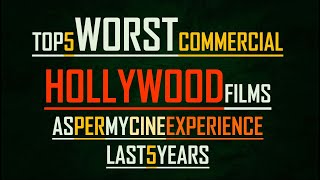 TOP 5 WORST COMMERCIAL HOLLYWOOD FILMS [upl. by Luna]