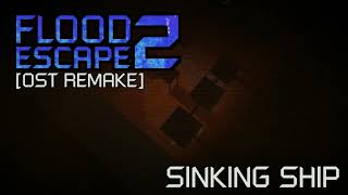 Flood Escape 2 OST  Sinking Ship OST Remake [upl. by Jason380]