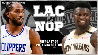 LA Clippers vs New Orleans Pelicans Full Game Highlights  Feb 7  2024 NBA Season [upl. by Gwenneth]