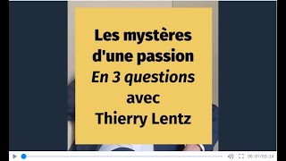 3 questions à Thierry Lentz sur quotLes mystères dune passionquot 2022 La Baume Rousse [upl. by Ruel]