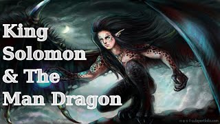 Solomon amp The Man Dragon Testament of Solomon Part 12 Demonology [upl. by Odranoel]