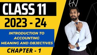 Introduction to Accounting  Meaning and Objectives of Accounting  Class 11  Chapter 1 [upl. by Penelope]