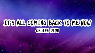 Celine Dion  Its All Coming Back To Me Now Lyrics [upl. by God696]