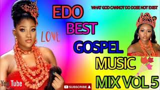 EDO GOSPEL MUSIC REMIX VOL5 EDOMUSIC [upl. by Nuhsed913]