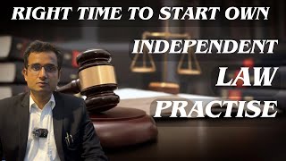 What is the Right time to start own Independent Law Practise  law [upl. by Eirruc]