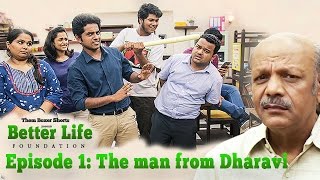 Better Life Foundation  Episode 1  The Man from Dharavi  LaughterGames [upl. by Aillij]