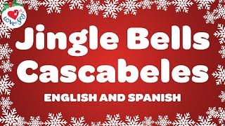 Jingle Bells Cascabeles 🔔 Jingle Bells in Spanish amp English 🔔 Feliz Navidad 🎄 [upl. by O'Neil]