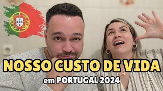 NOSSO CUSTO DE VIDA EM PORTUGAL 2024 COM VALORES DE TUDO [upl. by Canada]