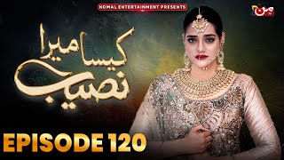 Kaisa Mera Naseeb  Episode 120  Namrah Shahid  Waqas Sattar  MUN TV Pakistan [upl. by Cirdet]