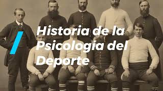 Historia de la Psicología del Deporte [upl. by Larissa971]