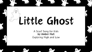 Little Ghost  Scarf Song for Kids  Exploring High and Low [upl. by Emalia624]