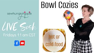 Bowl Cozy tutorial 2 ways Friday Live Sesh [upl. by Kanya]