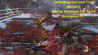 Defeating True Monk  Sekiro Shadows Die Twice Pt7 PC [upl. by Wilcox]