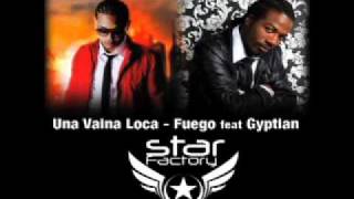 Una Vaina Loca  Fuego feat Gyptian [upl. by Gian79]