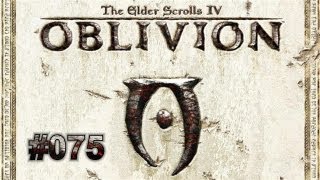 Lets Play  The Elder Scrolls IV Oblivion HD  Deutsch Part 75 [upl. by Adnwahsar]