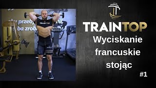 1 WYCISKANIE FRANCUSKIE STOJĄC  Ćwiczenie na triceps  Trójgłowy ramienia  TrainTop [upl. by Haceber]