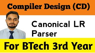 Canonical LR Parser  Compiler Design  Jishan Ahmad [upl. by Idna]