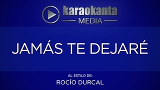 Karaokanta  Rocío Dúrcal  Jamás te dejaré [upl. by Damahom355]