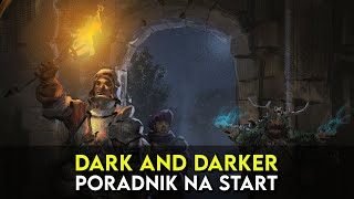 PORADNIK DLA POCZĄTKUJĄCYCH  DARK AND DARKER PL [upl. by Leynad]