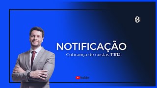 NOTIFICAÇÃO COBRANÇA DE CUSTAS TJRJ  Como resolver [upl. by Bremble]