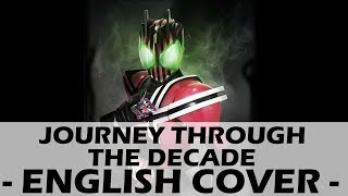 Journey Through The Decade English Cover  Kamen Rider Decade Opening [upl. by Zeuqcaj]