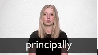 How to pronounce PRINCIPALLY in British English [upl. by Elbring]