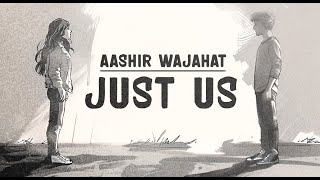 JUST US  AASHIR WAJAHAT  KOMAL MEER LYRIC VIDEO [upl. by Oner]