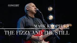 Mark Knopfler  The Fizzy And The Still Berlin 2007  Official Live Video [upl. by Pillow49]