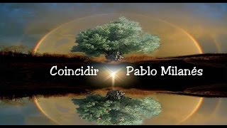 Pablo Milanés  Coincidir  🎶 [upl. by Dnamra]