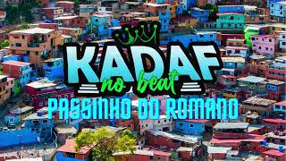 KADAF NO BEAT  PASSINHO DO ROMANO Remember Das Favelas Arrochadeira [upl. by Yramliw852]