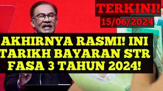 AKHIRNYA RASMI INI TARIKH BAYARAN STR FASA 3 TAHUN 2024 bantuan gaji str2024 fasa3 fasa4 [upl. by Ainessey]